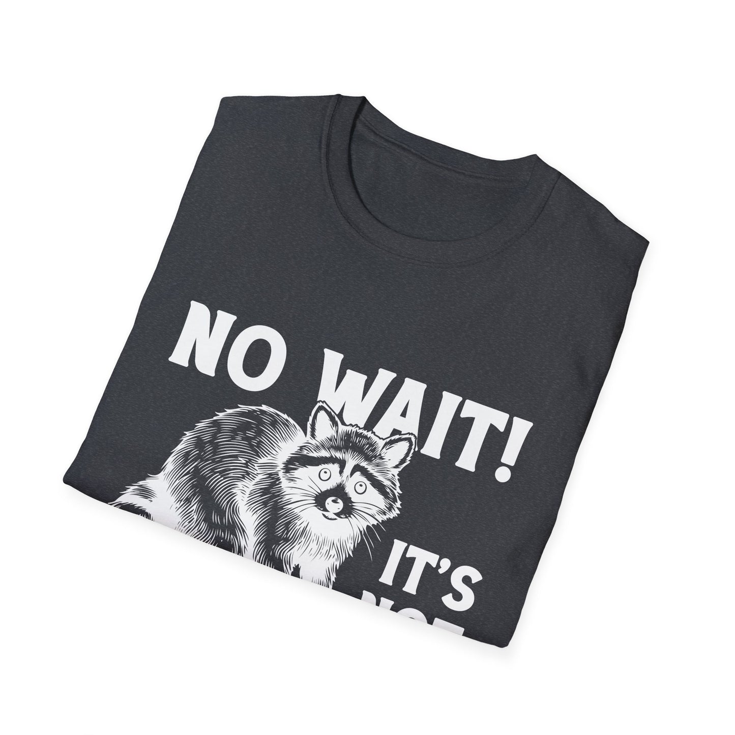 Raccoon Funny Sarcasm Unisex T-Shirt